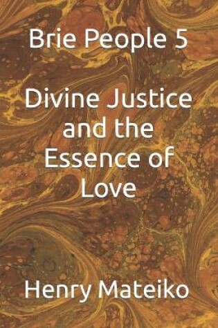 Cover of Brie People 5 Divine Justice and the Essence of Love