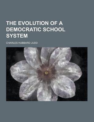 Book cover for The Evolution of a Democratic School System