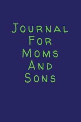 Book cover for Journal For Moms And Sons