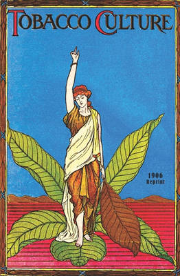 Book cover for Tobacco Culture - 1906 Reprint