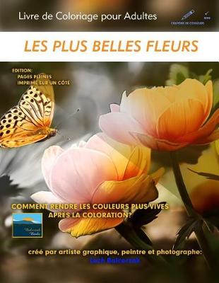 Book cover for Les plus belles fleurs - Livre de Coloriage pour Adultes