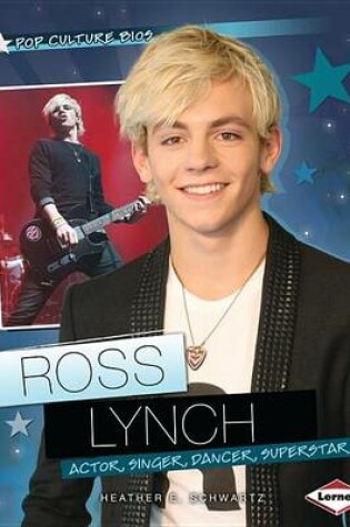 Cover of Ross Lynch: Actor, Singer, Dancer, Superstar