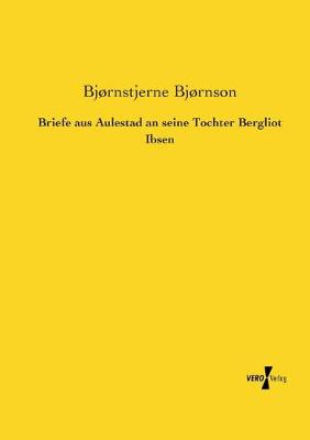 Book cover for Briefe aus Aulestad an seine Tochter Bergliot Ibsen