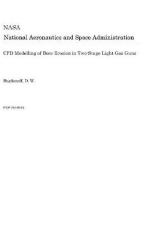 Cover of Cfd Modelling of Bore Erosion in Two-Stage Light Gas Guns