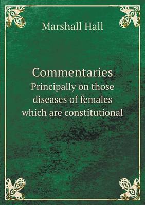 Book cover for Commentaries Principally on those diseases of females which are constitutional