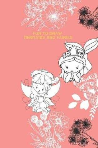 Cover of Fun to Draw Mermaids and Fairies