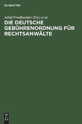 Cover of Die Deutsche Geb�hrenordnung F�r Rechtsanw�lte