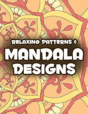 Book cover for Relaxing Patterns & Mandala Designs