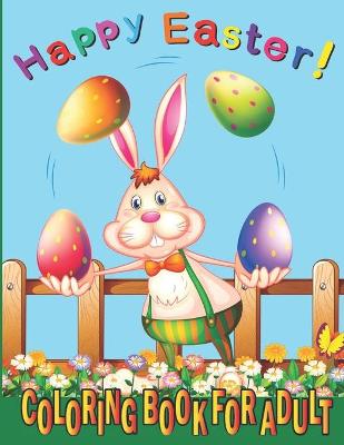 Book cover for Happy Easter Coloring Book For Adults