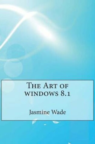 Cover of The Art of Windows 8.1