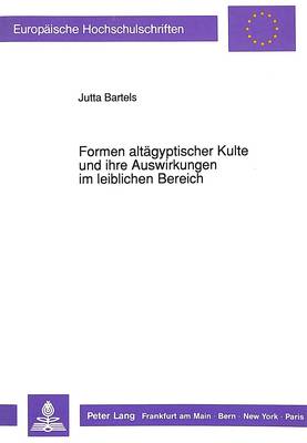 Cover of Formen Altaegyptischer Kulte Und Ihre Auswirkungen Im Leiblichen Bereich