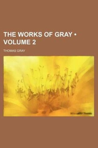 Cover of The Works of Gray (Volume 2)