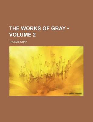 Book cover for The Works of Gray (Volume 2)
