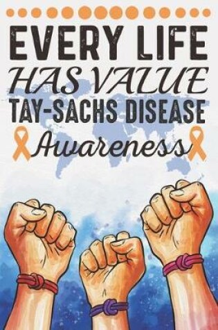 Cover of Every Life Has Value Tay-Sachs Disease Awareness