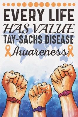 Book cover for Every Life Has Value Tay-Sachs Disease Awareness