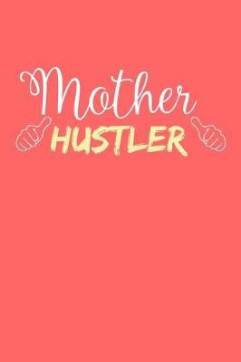 Book cover for Mother Hustler