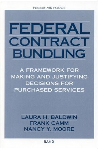 Cover of Federal Contract Bundling: A Framework for Making and Justifying Decisions for Purchased Services