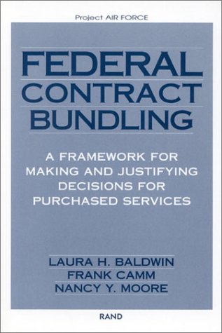 Book cover for Federal Contract Bundling: A Framework for Making and Justifying Decisions for Purchased Services