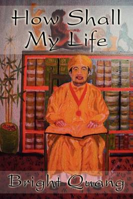 Book cover for How Shall My Life
