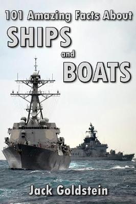 Book cover for 101 Amazing Facts about Ships and Boats
