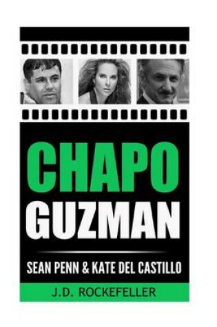 Cover of Chapo Guzman, Sean Penn and Kate del Castillo