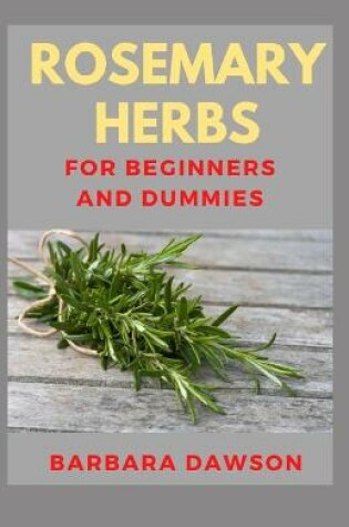 Cover of Rosemary Herb For Beginners and Dummies