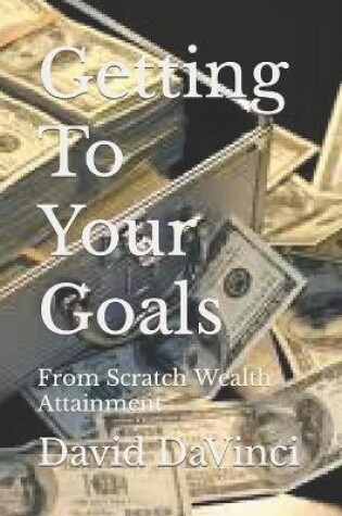 Cover of Getting To Your Goals
