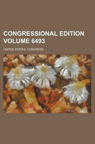 Cover of Congressional Edition Volume 6493