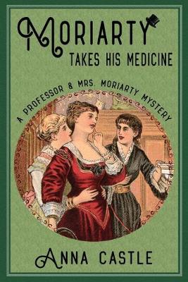 Book cover for Moriarty Takes His Medicine