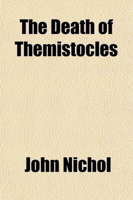 Book cover for The Death of Themistocles; And Other Poems