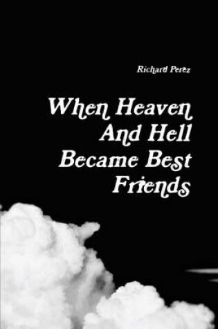 Cover of When Heaven and Hell Became Best Friends