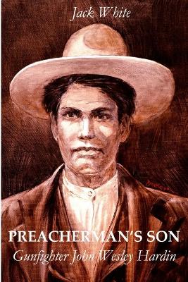 Book cover for Preacherman's Son: Gunfighter John Wesley Hardin