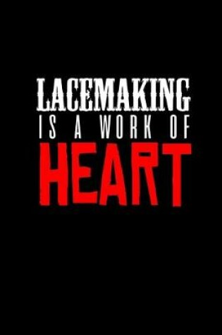 Cover of Lacemaking is a work of heart