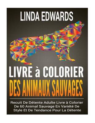 Book cover for Livre a Colorier Des Animaux Sauvages