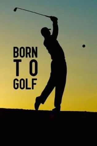 Cover of Born to Golf