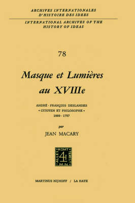 Book cover for Masque Et Lumi?Res Au Xviiii?ME SI?Cle, Andr?-Fran?Ois Deslandes, `Citoyen Et Philosophe' (1689-1757)