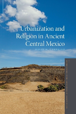 Cover of Urbanization and Religion in Ancient Central Mexico