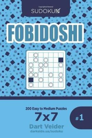 Cover of Sudoku Fobidoshi - 200 Easy to Medium Puzzles 7x7 (Volume 1)
