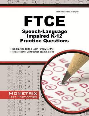 Book cover for FTCE Speech-Language Impaired K-12 (042) Practice Questions