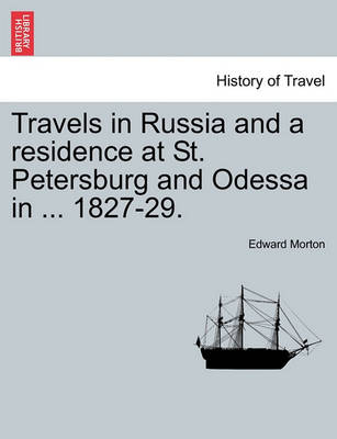 Book cover for Travels in Russia and a Residence at St. Petersburg and Odessa in ... 1827-29.