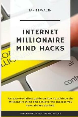 Cover of Internet Millionaire Mind Hacks