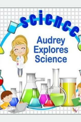 Cover of Audrey Explores Science