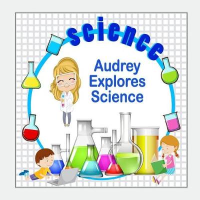 Cover of Audrey Explores Science