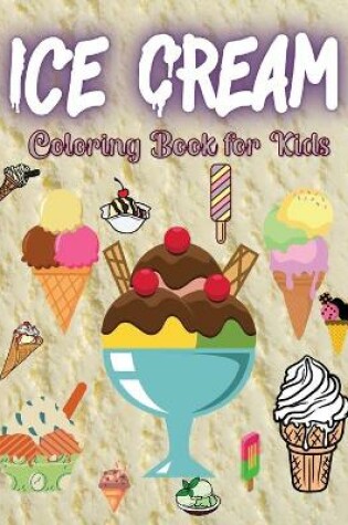 Cover of Ice Cream Coloring Book for Kids