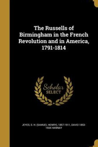 Cover of The Russells of Birmingham in the French Revolution and in America, 1791-1814