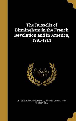 Book cover for The Russells of Birmingham in the French Revolution and in America, 1791-1814