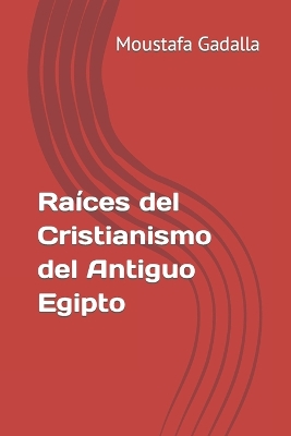 Book cover for Raices del Cristianismo del Antiguo Egipto