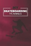 Book cover for My Skateboard Trainings
