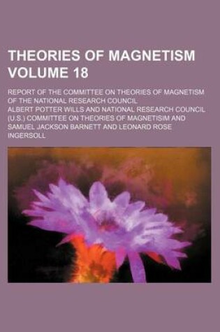 Cover of Theories of Magnetism Volume 18; Report of the Committee on Theories of Magnetism of the National Research Council