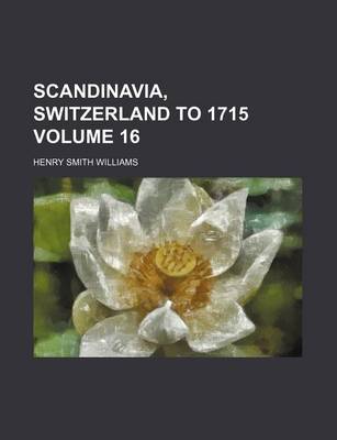 Book cover for Scandinavia, Switzerland to 1715 Volume 16